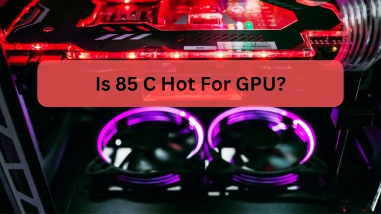 Is 85 C Hot For GPU?