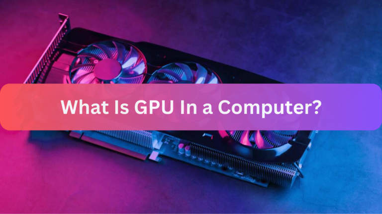 What Is GPU In a Computer?