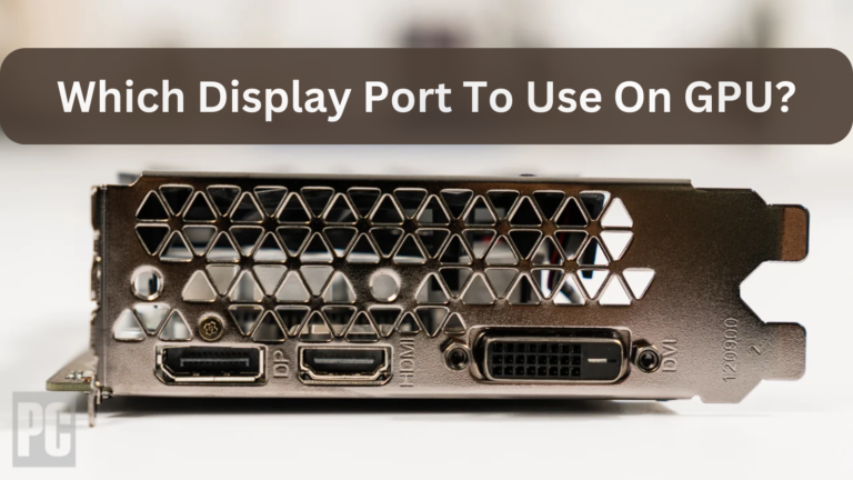 Which Display Port To Use On GPU?